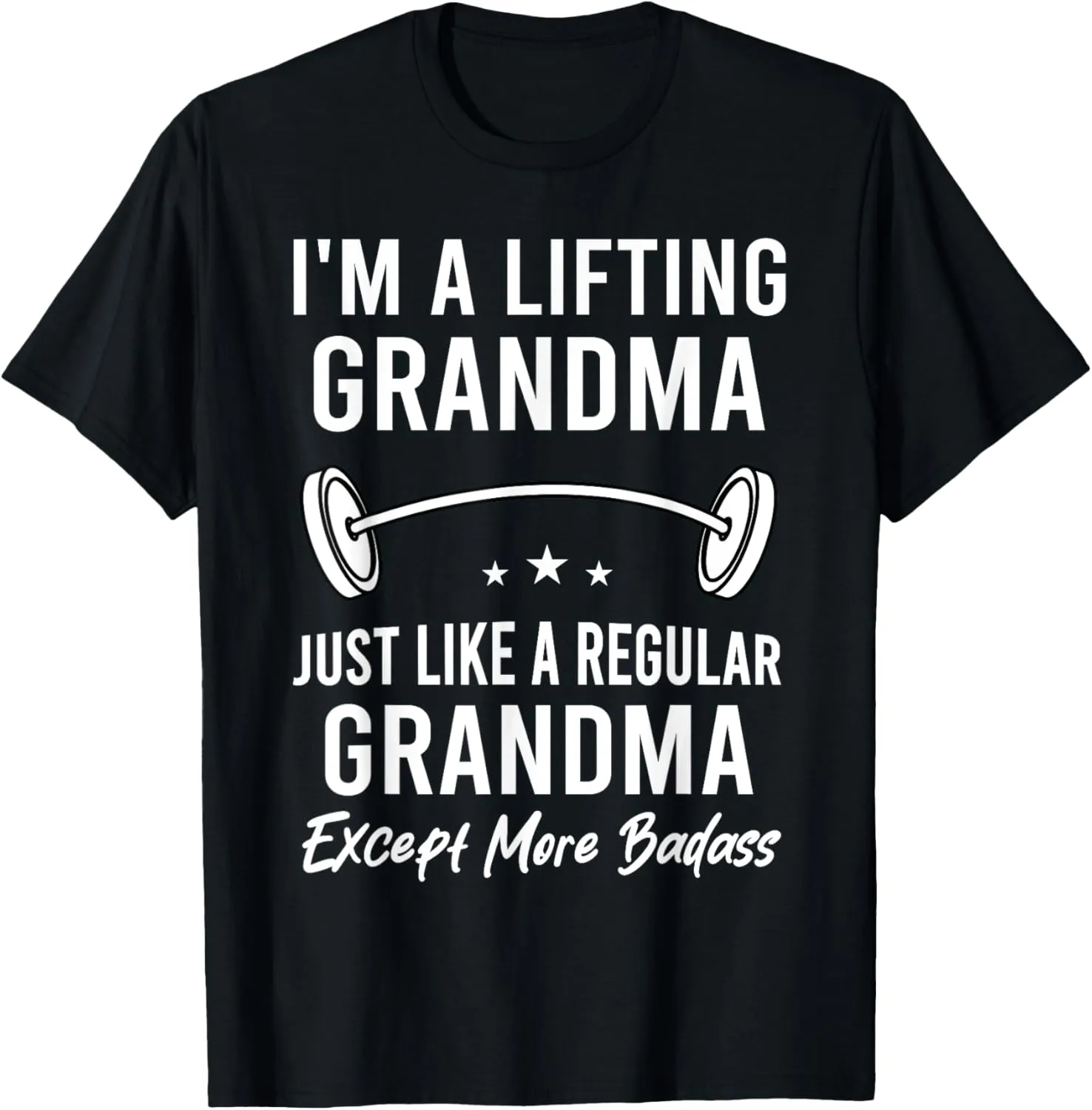 I'm A Lifting Grandma Workout Motivational Funny Gym T-Shirt
